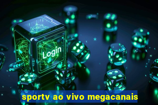 sportv ao vivo megacanais